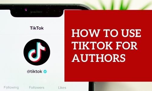 How to Use TikTok as an Author