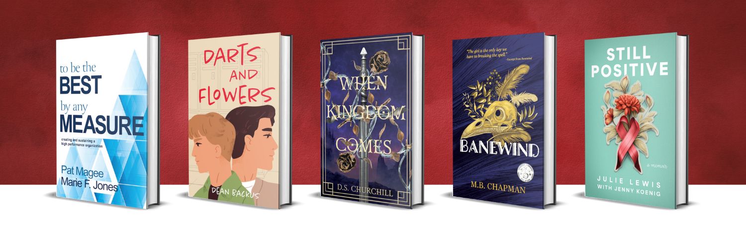 new releases feature To Be the Best by Any Measure, Darts and Flowers Hardcover, When Kingdom Comes Hardcover, Banewind Hardcover, Still Positive