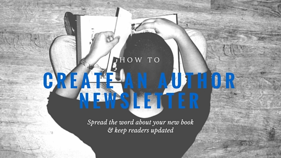 How to Create an Author Newsletter