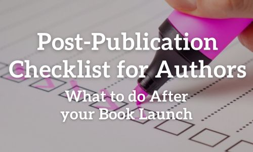 Post-Publication Checklist for Authors: What to do After your Book Launch