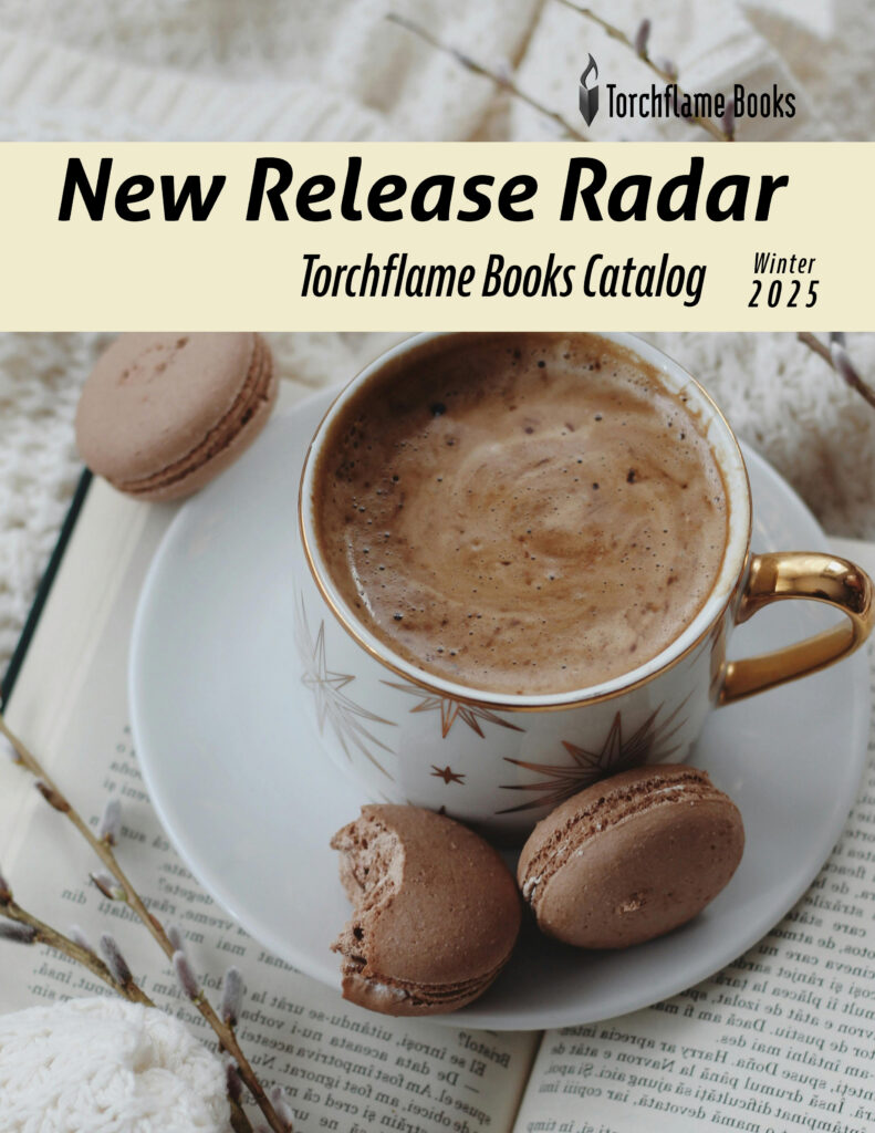 Torchflame Books New Release Catalog Winter 2025