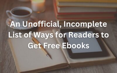 An Unofficial, Incomplete List of Ways for Readers to Get Free Ebooks