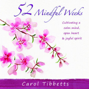 front cover of 52 Mindful Weeks by Carol Tibbets featuring a watercolor painting of a cherry blossom branch